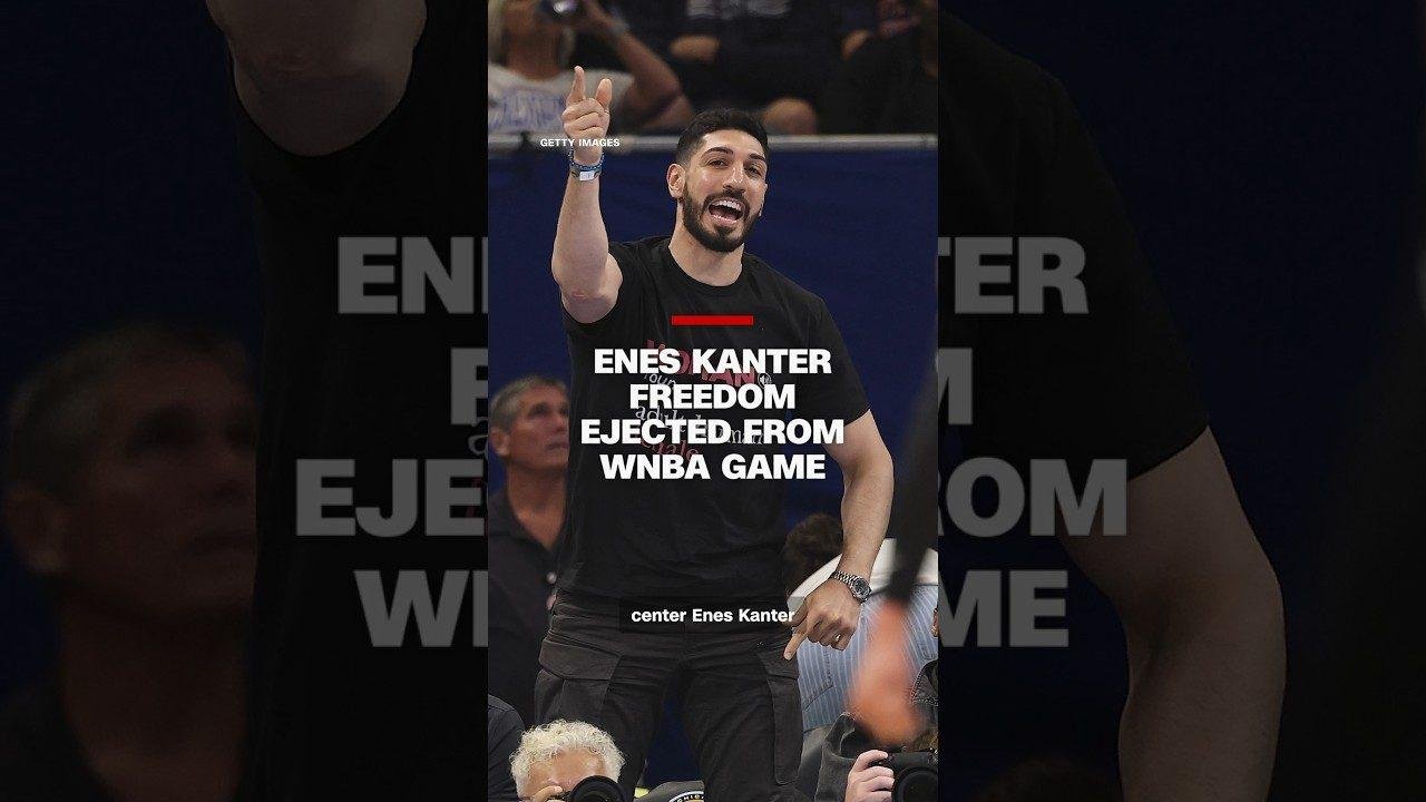 Enes Kanter Freedom ejected from WNBA game