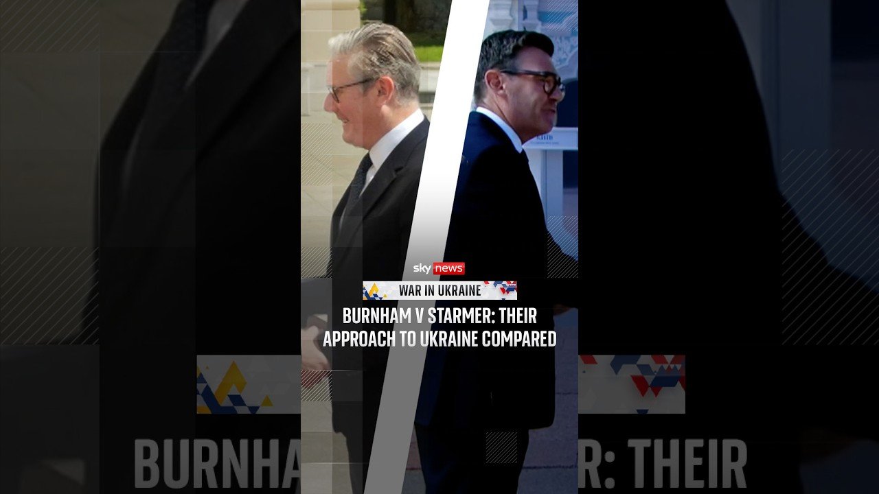 Burnham v Starmer: Their approach to Ukraine Russia compared