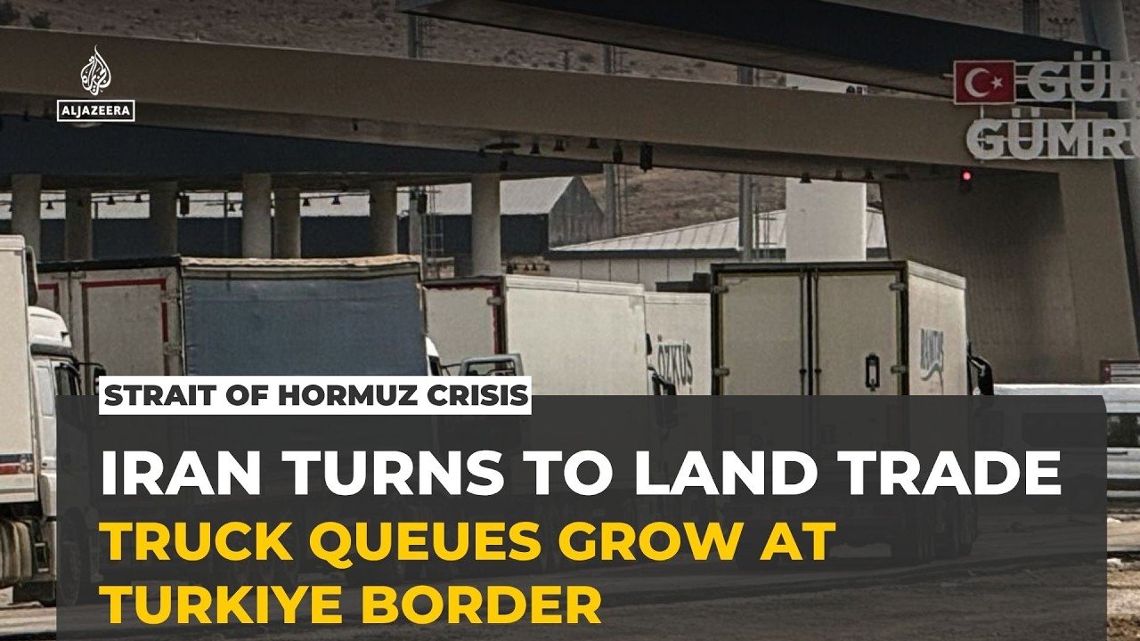 Iran turns to land trade as US naval blockade leaves trucks stuck for weeks at Turkiye border