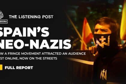 How Spain’s neo-Nazis are luring in a younger audience | The Listening Post