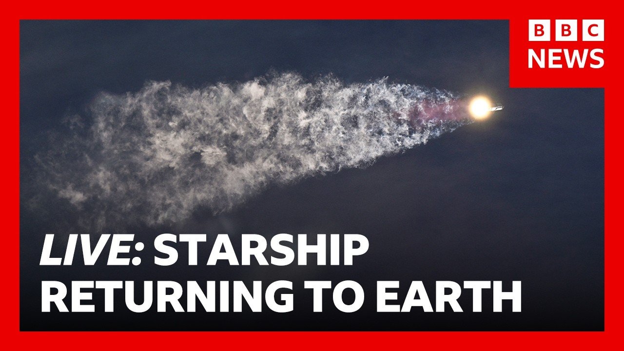 LIVE: SpaceX's Starship rocket returning to Earth after orbiting the planet | BBC News
