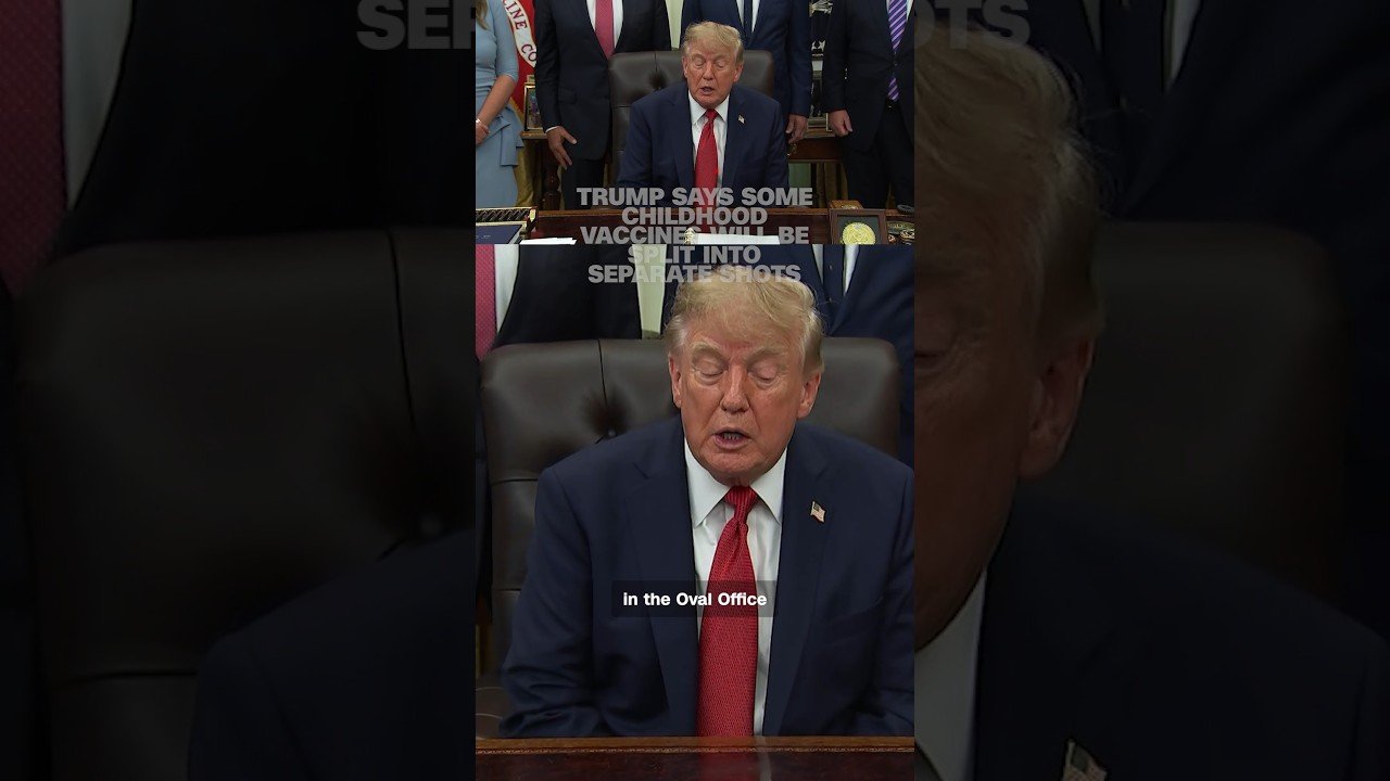 Trump says some childhood vaccines will be split into separate shots