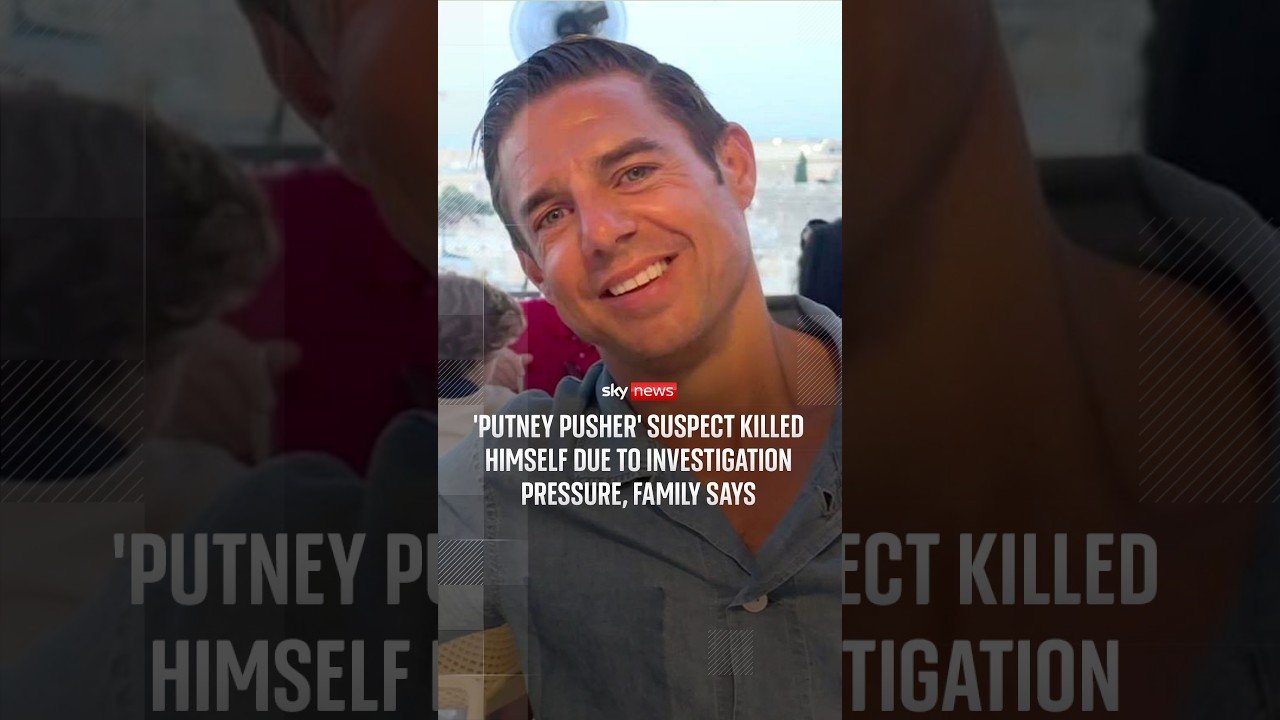 'Putney pusher' suspect killed himself due to investigation pressure, family says