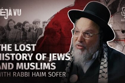 Jews and Muslims coexisted for centuries. Did Zionism tear them apart? | Rabbi Haim Sofer | Deja Vu