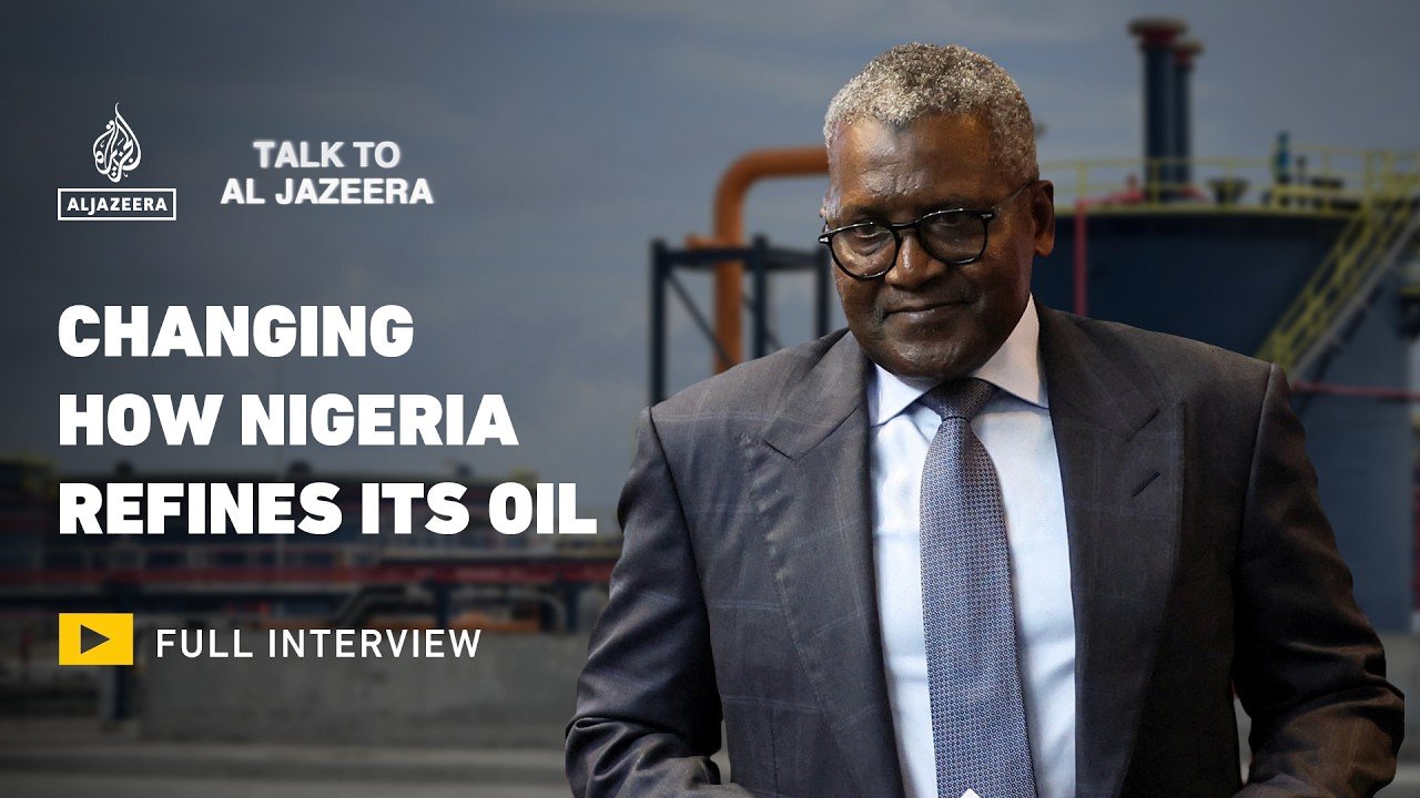 Aliko Dangote: Refining Nigeria’s oil, helping Africa, and creating wealth | Talk to Al Jazeera