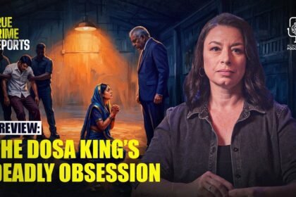 Preview: The Dosa King's deadly obsession | True Crime Reports