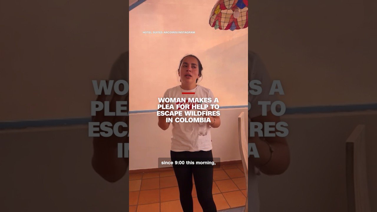 Woman makes a plea for help to escape Colombian wildfires