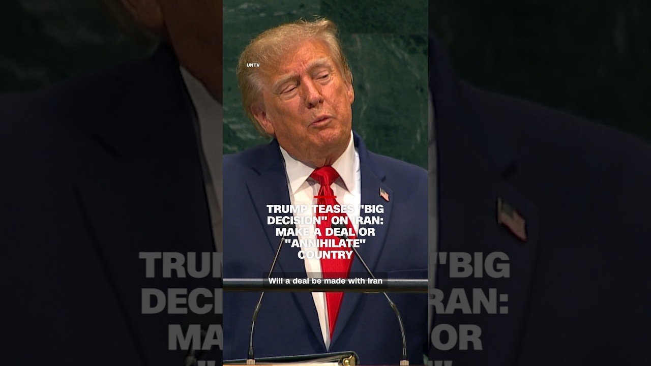 Trump teases 'big decision' on Iran: Make a deal or 'annihilate' country