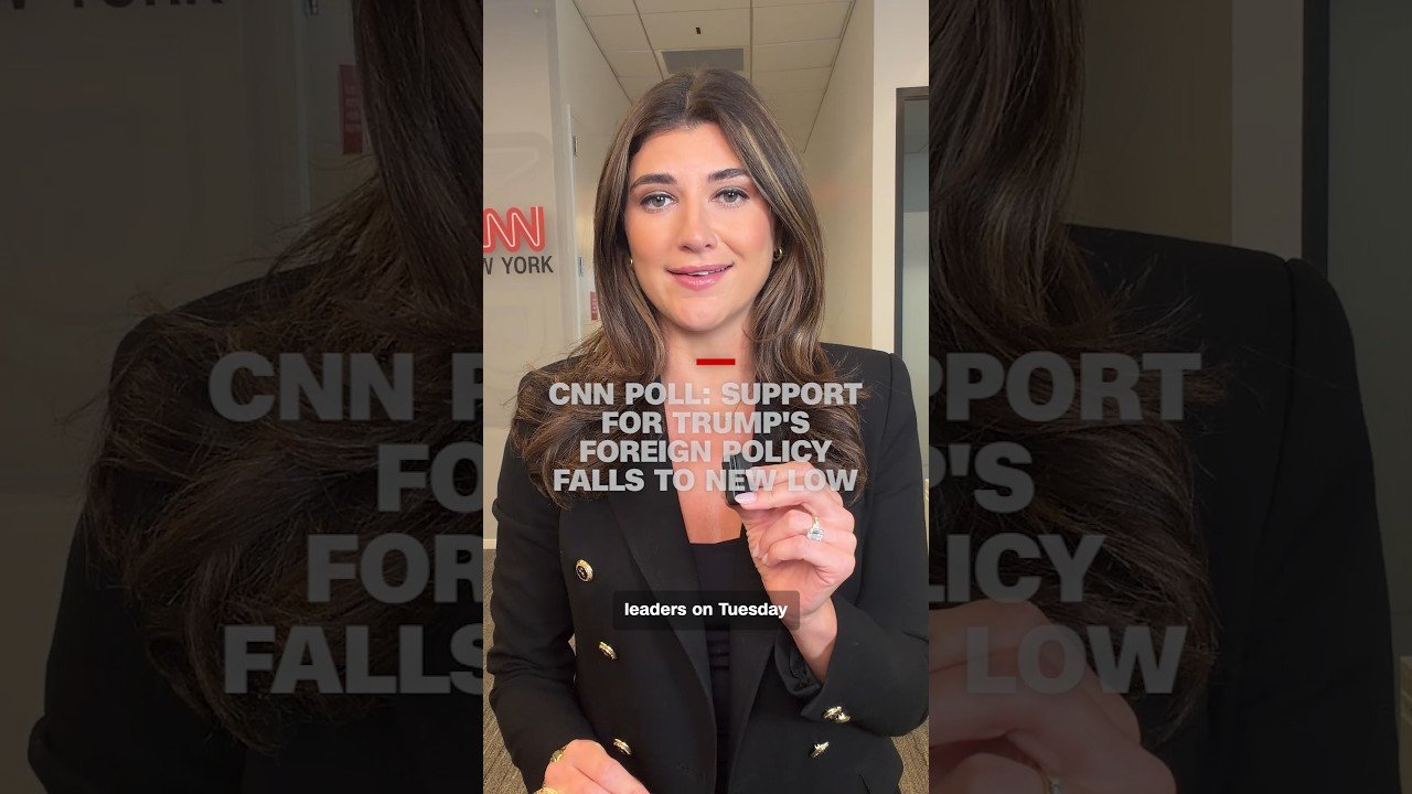 CNN Poll: Support for Trump’s foreign policy falls to new low