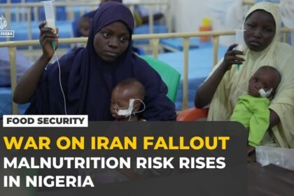 War on Iran drives up food prices and malnutrition risk in Nigeria