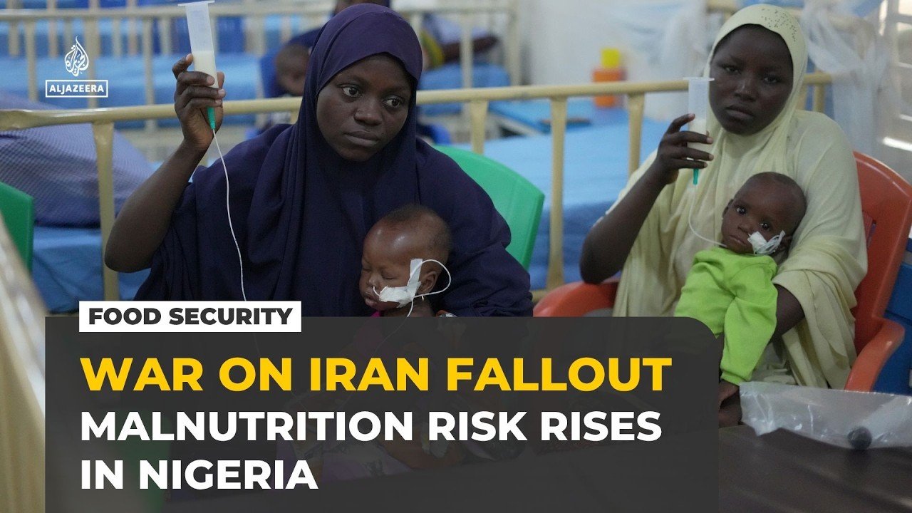 War on Iran drives up food prices and malnutrition risk in Nigeria