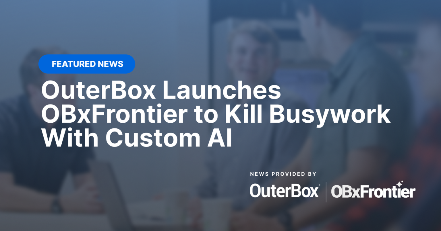 OuterBox Launches OBxFrontier to Kill Busywork With Custom AI
