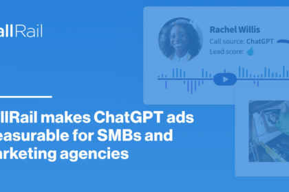CallRail Makes ChatGPT Ads Measurable For SMBs And Marketing Agencies via @sejournal, @CallRail