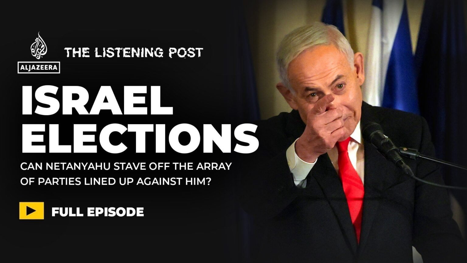 Netanyahu’s fight to own the election narrative