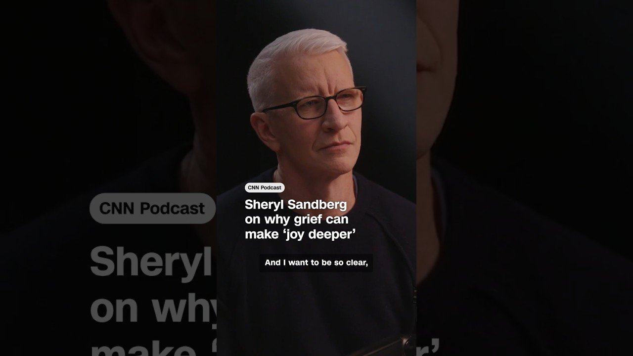 Sheryl Sandberg on why grief can make ‘joy deeper’