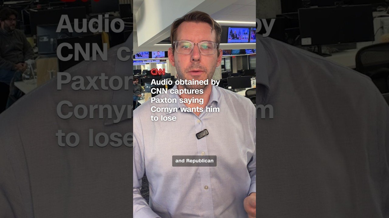 Audio obtained by CNN captures Paxton saying Cornyn wants him to lose