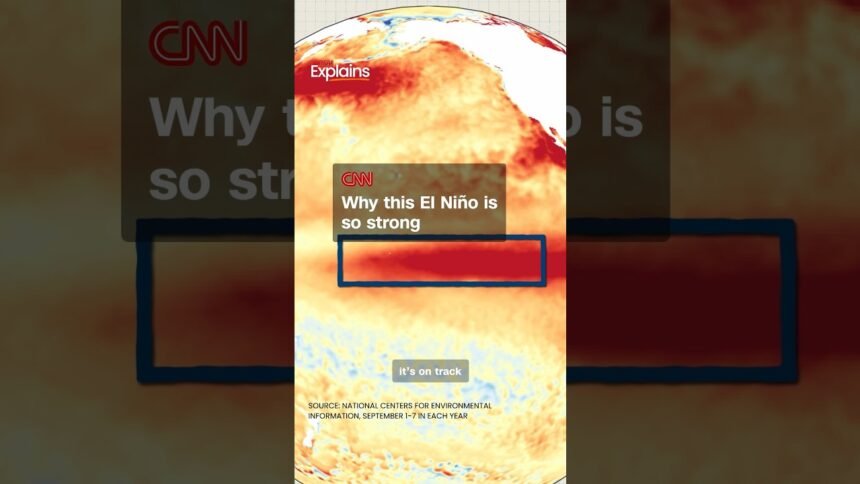 A monster El Niño is brewing in the Pacific. Here’s what’s fueling it