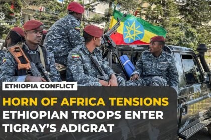 Ethiopian troops enter Tigray’s Adigrat as tensions with Eritrea escalate