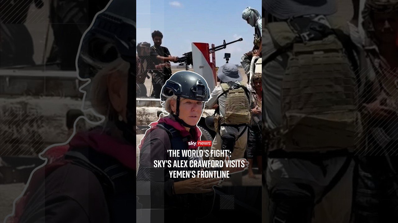 'The world's fight': Sky's Alex Crawford visits Yemen's frontline