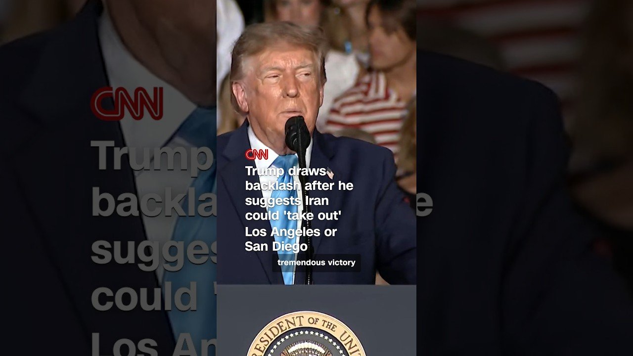 Trump draws backlash after he suggests Iran could 'take out' Los Angeles or San Diego
