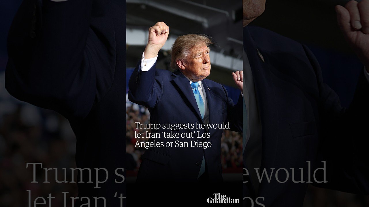 Trump suggests he would let Iran 'take out' Los Angeles or San Diego