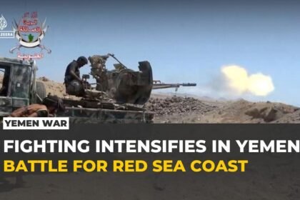 Yemen fighting intensifies as government forces push to retake Red Sea territory