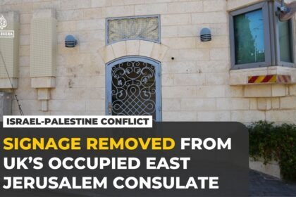 Signs and plaques removed from UK consulate in occupied East Jerusalem